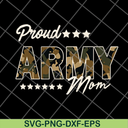 proud army mom svg, png, dxf, eps digital file ftd04062106