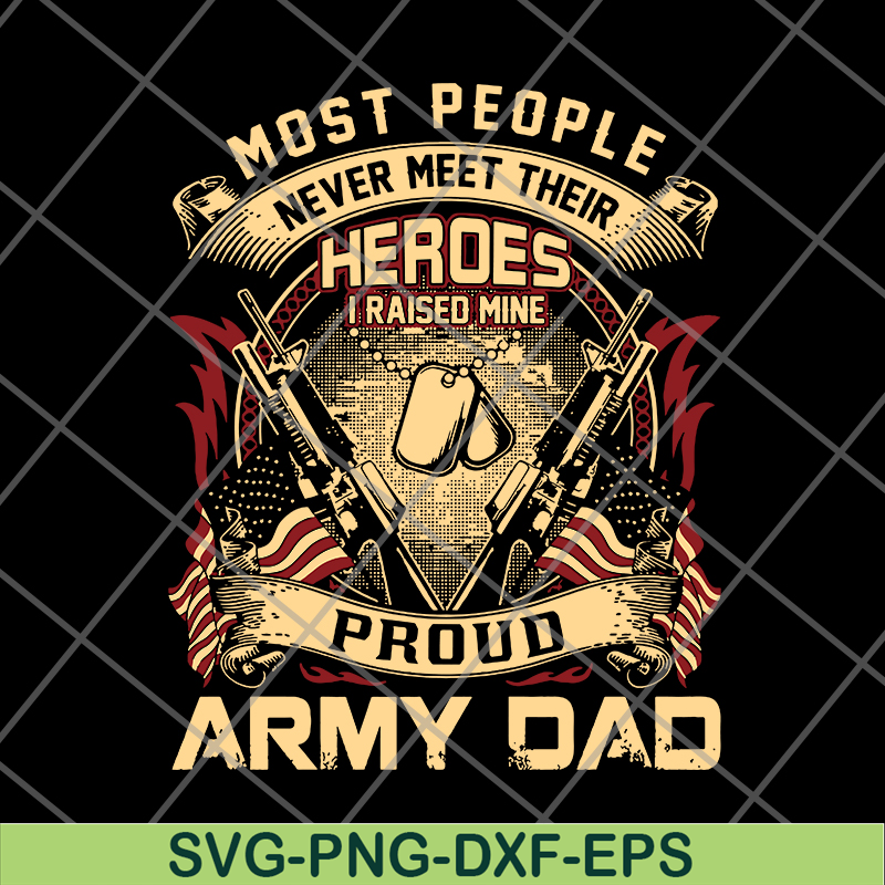 FTD04062113-Most People Never Meet Their Heroes svg, png, dxf, eps digital file FTD04062113.jpg