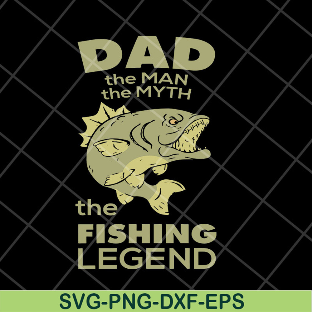 FTD06052133-dad the man the myth the fishing svg, png, dxf, eps digital file FTD06052133.jpg