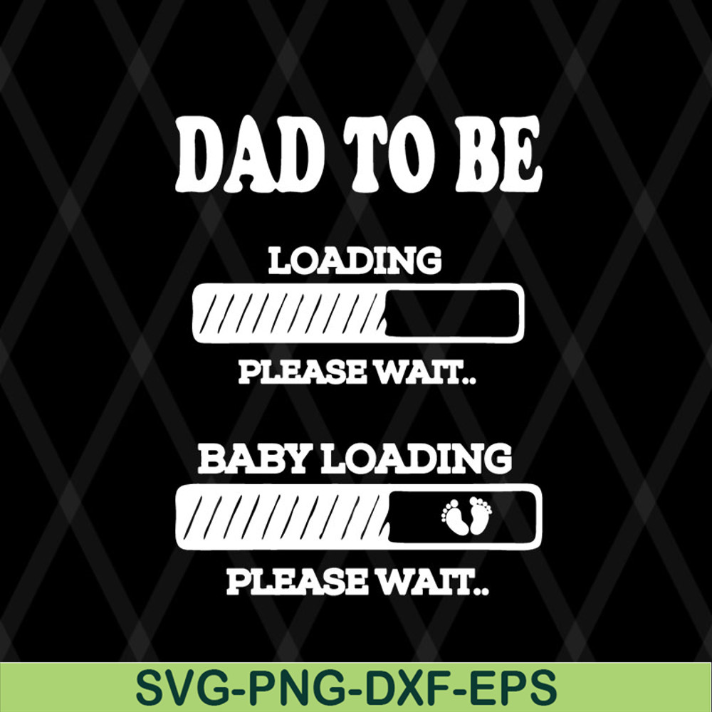 FTD08062110-Dad to be Baby Loading svg, png, dxf, eps digital file FTD08062110.jpg