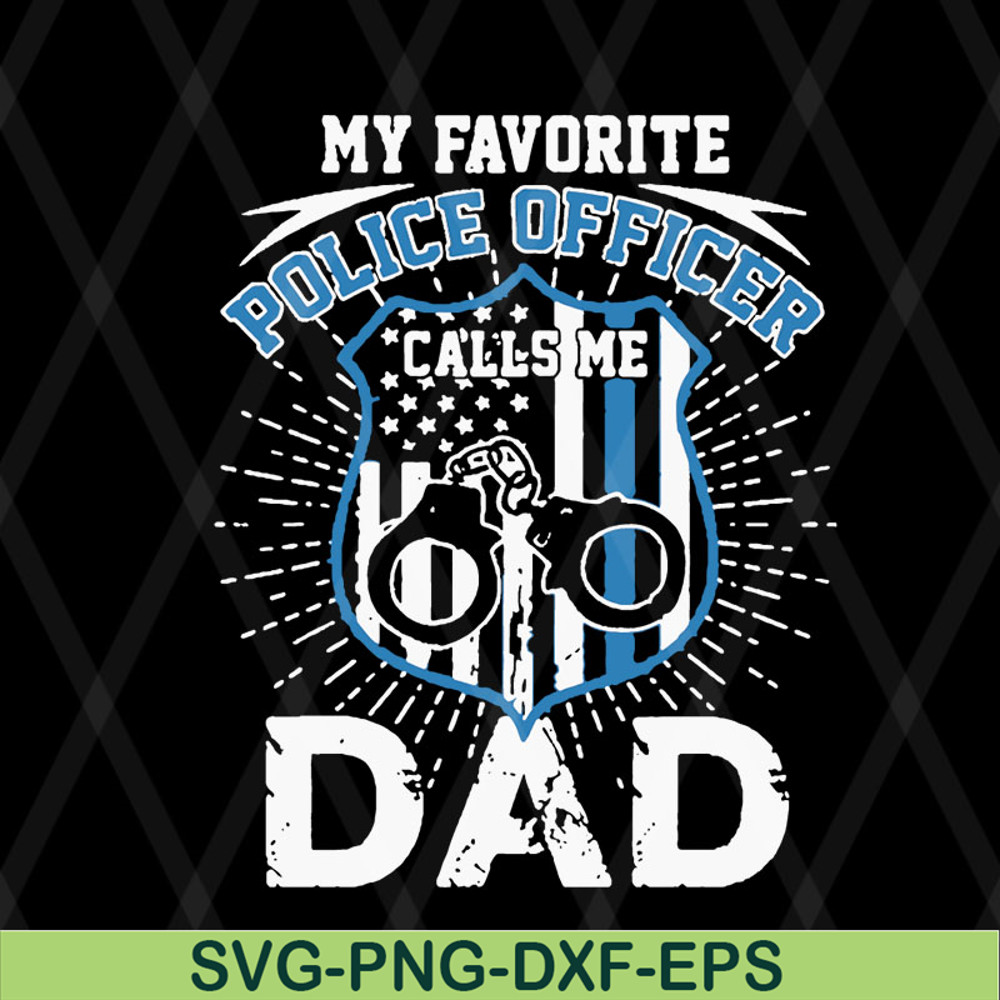 FTD08062121- My favorite police officer calls me dad father’s day 2021 svg, png, dxf, eps digital file FTD08062121.jpg
