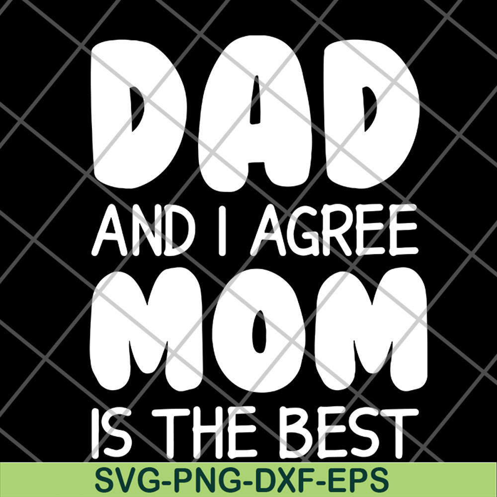 FTD09062104-Dad And I Agree Mom Is The Best – Happy Father’s Day 2021 svg, png, dxf, eps digital file FTD09062104.jpg