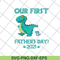 FTD10062109-Our First Father‘s Day Daddysaurus svg, png, dxf, eps digital file FTD10062109.jpg