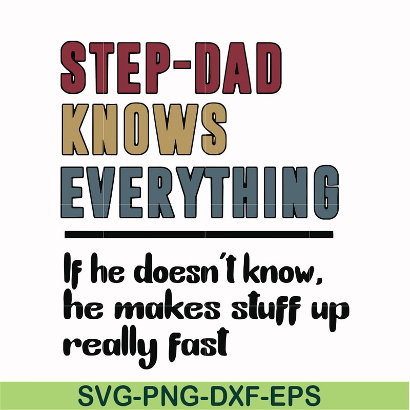 FTD119-Step dad knows everything svg, png, dxf, eps, digital file FTD119.jpg