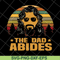 FTD18052101-the dad abides svg, png, dxf, eps digital file FTD18052101.jpg