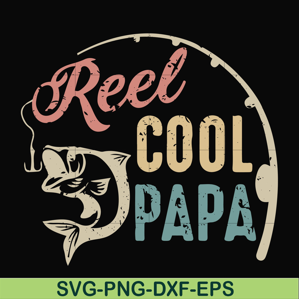 FTD21-reel cool papa svg, png, dxf, eps, digital file FTD21.jpg