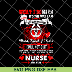 im a nurse till i die svg, png, dxf, eps digital file ftd24052117