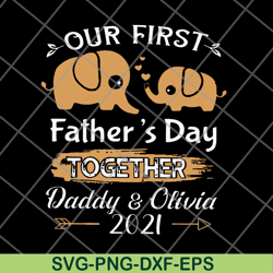 our first father's day together svg, png, dxf, eps digital file ftd26052113