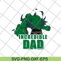 incredible dad svg, hulk svg, png, dxf, eps digital file ftd26052170