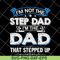 FTD27052103- i'm not the step dad svg, png, dxf, eps digital file FTD27052103.jpg