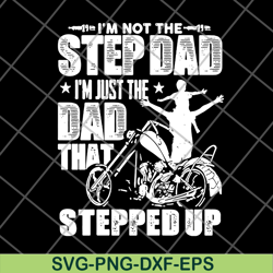 i'm not the step dad svg, png, dxf, eps digital file ftd27052108
