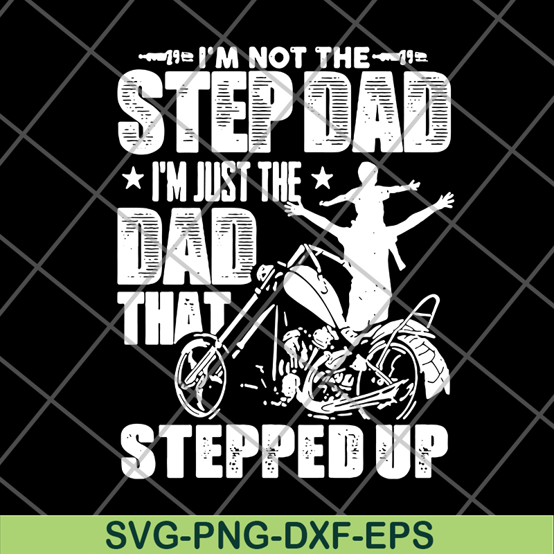 FTD27052108- i'm not the step dad svg, png, dxf, eps digital file FTD27052108.jpg