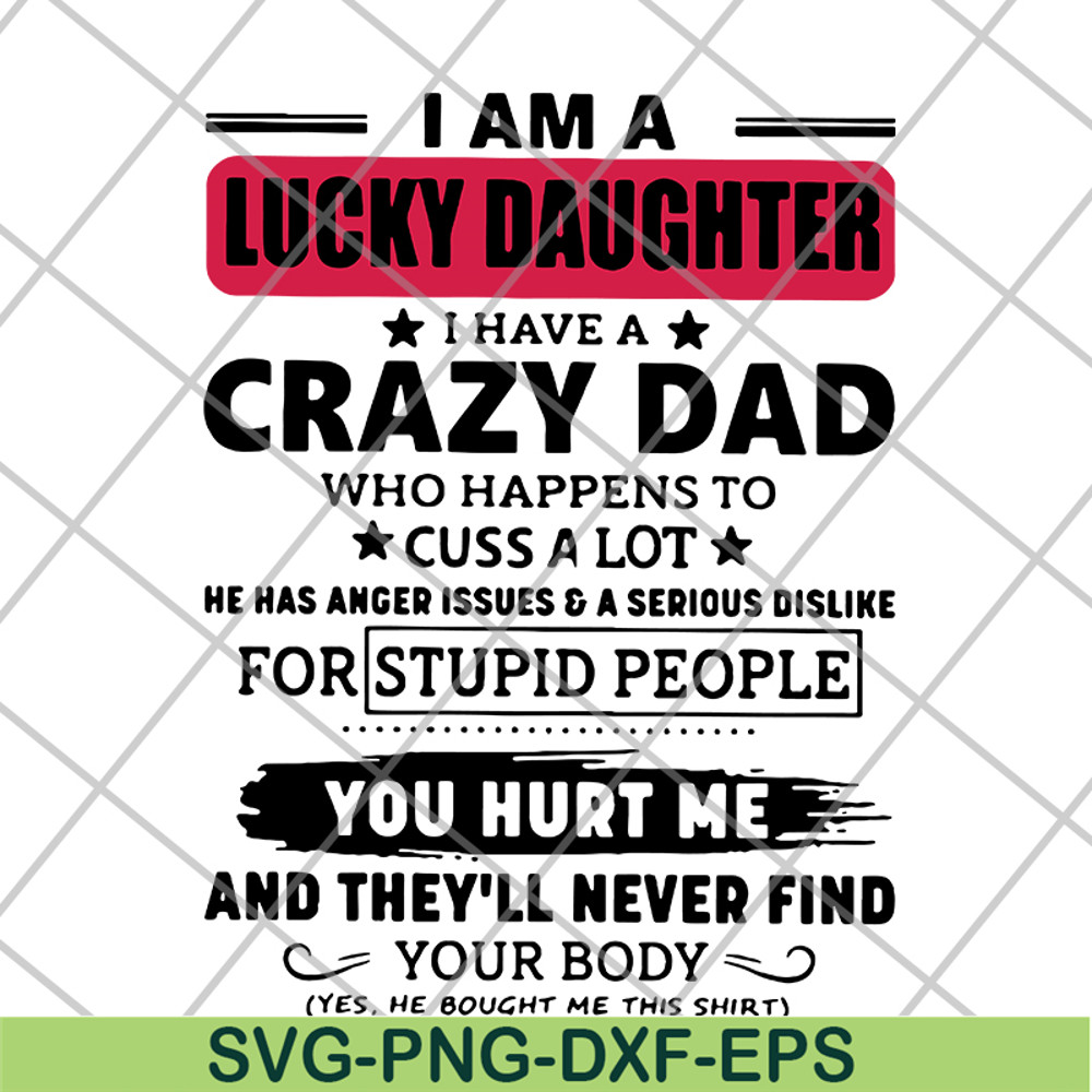 FTD27052117-I am a lucky daughter I have a crazy dad who svg, png, dxf, eps digital file FTD27052117.jpg