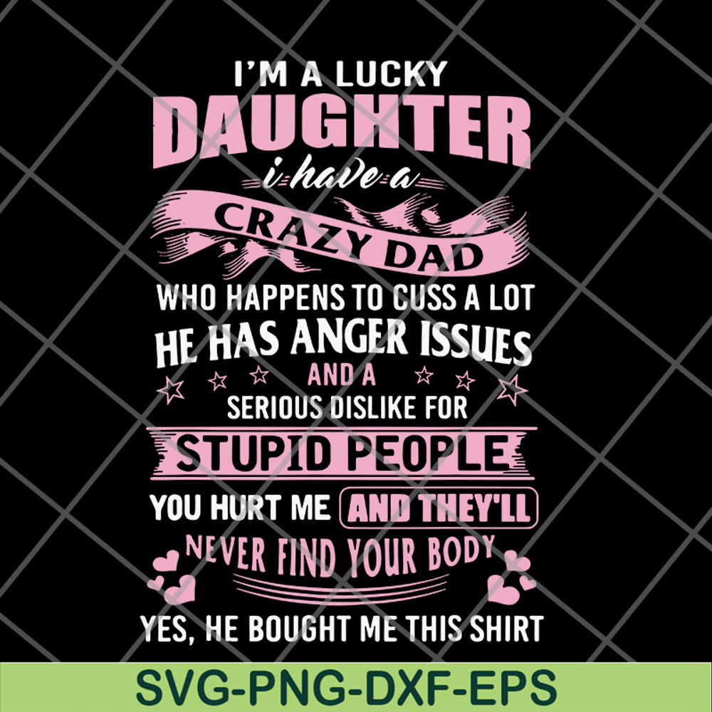 FTD27052119-im a lucky daughter svg, png, dxf, eps digital file FTD27052119.jpg