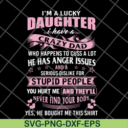 im a lucky daughter svg, png, dxf, eps digital file ftd27052119