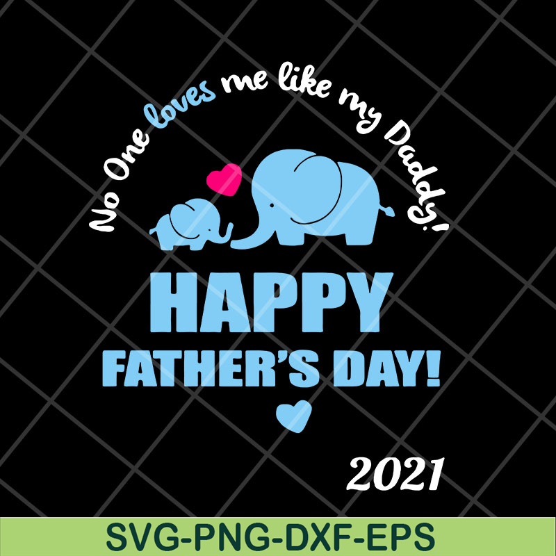 FTD2804205-Elephant no one loves me like my daddy svg, Fathers day svg, png, dxf, eps digital file FTD2804205.jpg