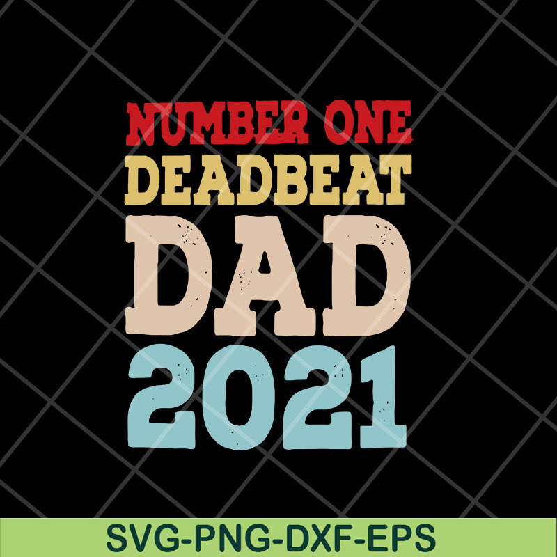 FTD28042114-Number one deadbeat dad 2021 svg, Fathers day svg, png, dxf, eps digital file FTD28042114.jpg