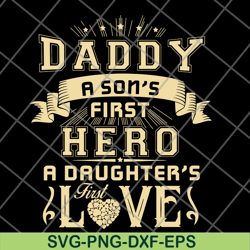 dad a son's first hero a daughter's first love svg, png, dxf, eps digital file ftd28052117