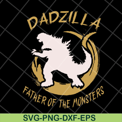 dadzilla father of the monsters svg, fathers day svg, png, dxf, eps digital file ftd29042121