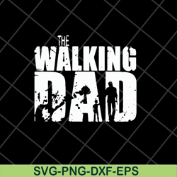 the walking dad svg, fathers day svg, png, dxf, eps digital file ftd29042130