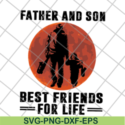 father and son best friends for life svg, png, dxf, eps digital file ftd29052108