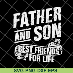 father and son best friends for life svg, png, dxf, eps digital file ftd29052109