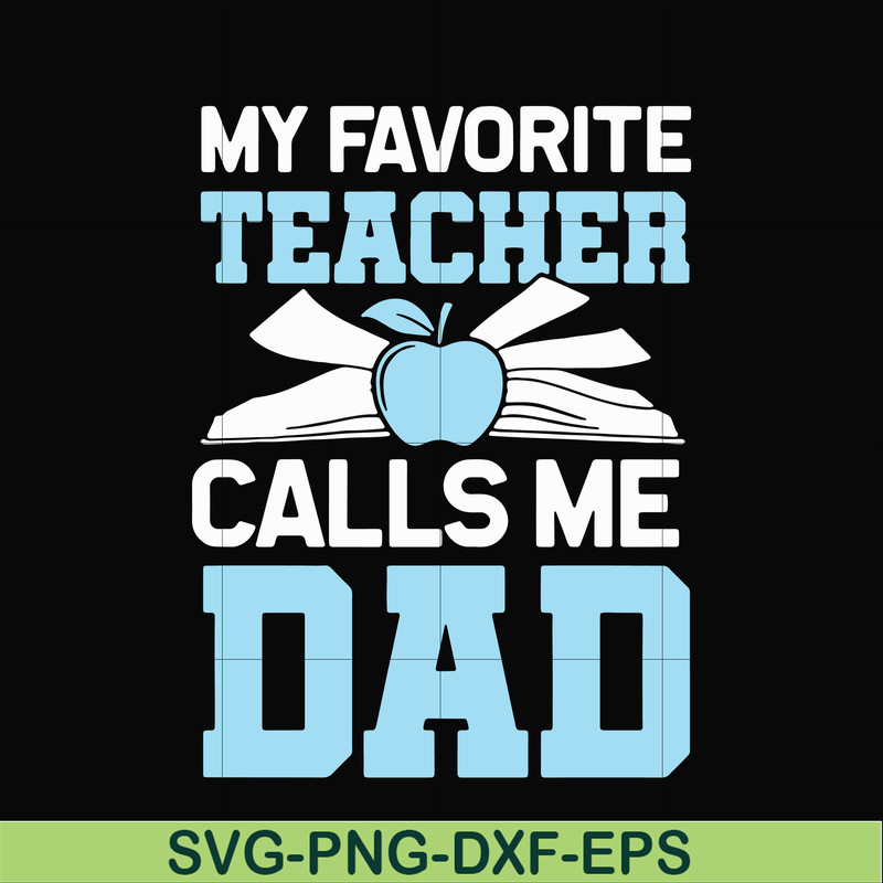 FTD34-My favorite teacher calls me dad svg, png, dxf, eps, digital file FTD34.jpg