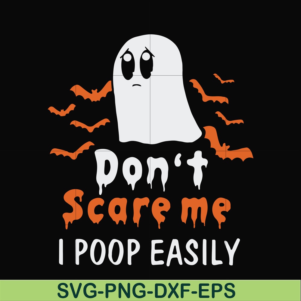 HLW0029-Don't scare me i poop easily svg, halloween svg, png, dxf, eps, digital file HLW0029.jpg