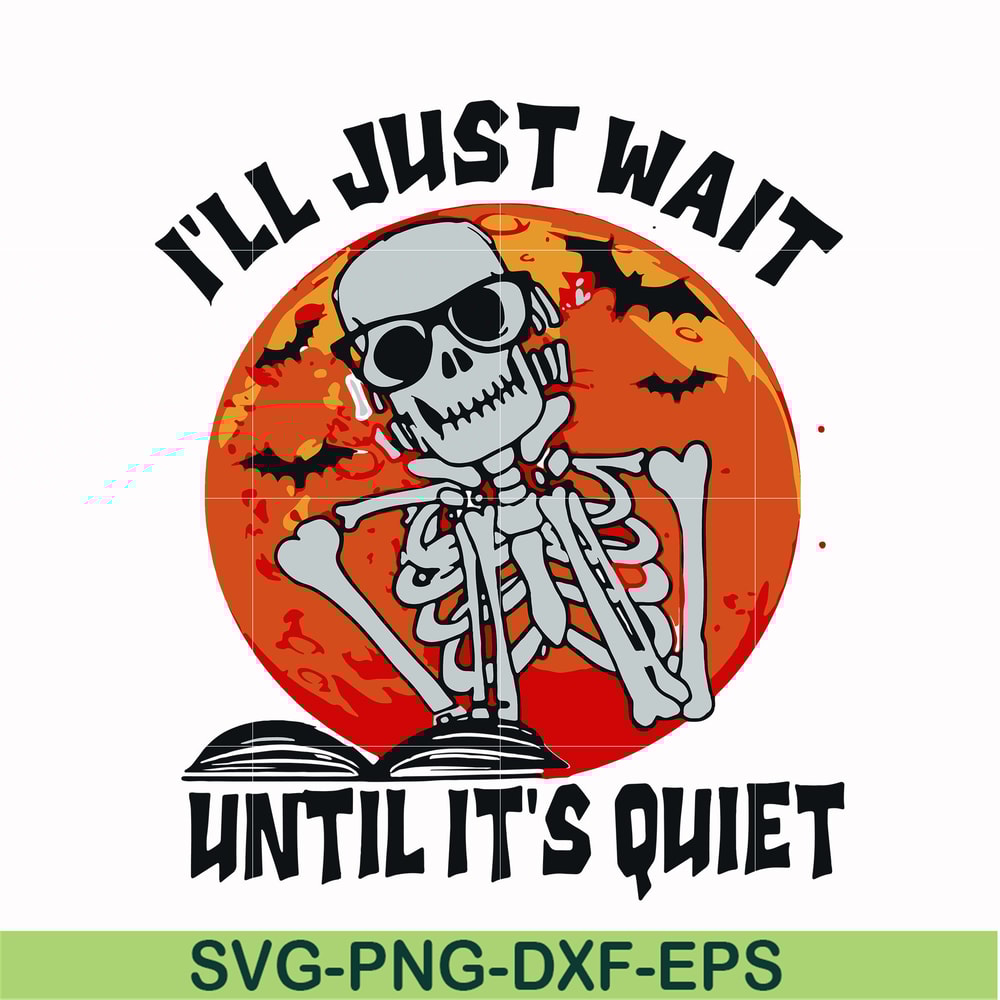 HLW0116-i will just wait until its quiet svg, png, dxf, eps digital file HLW0116.jpg