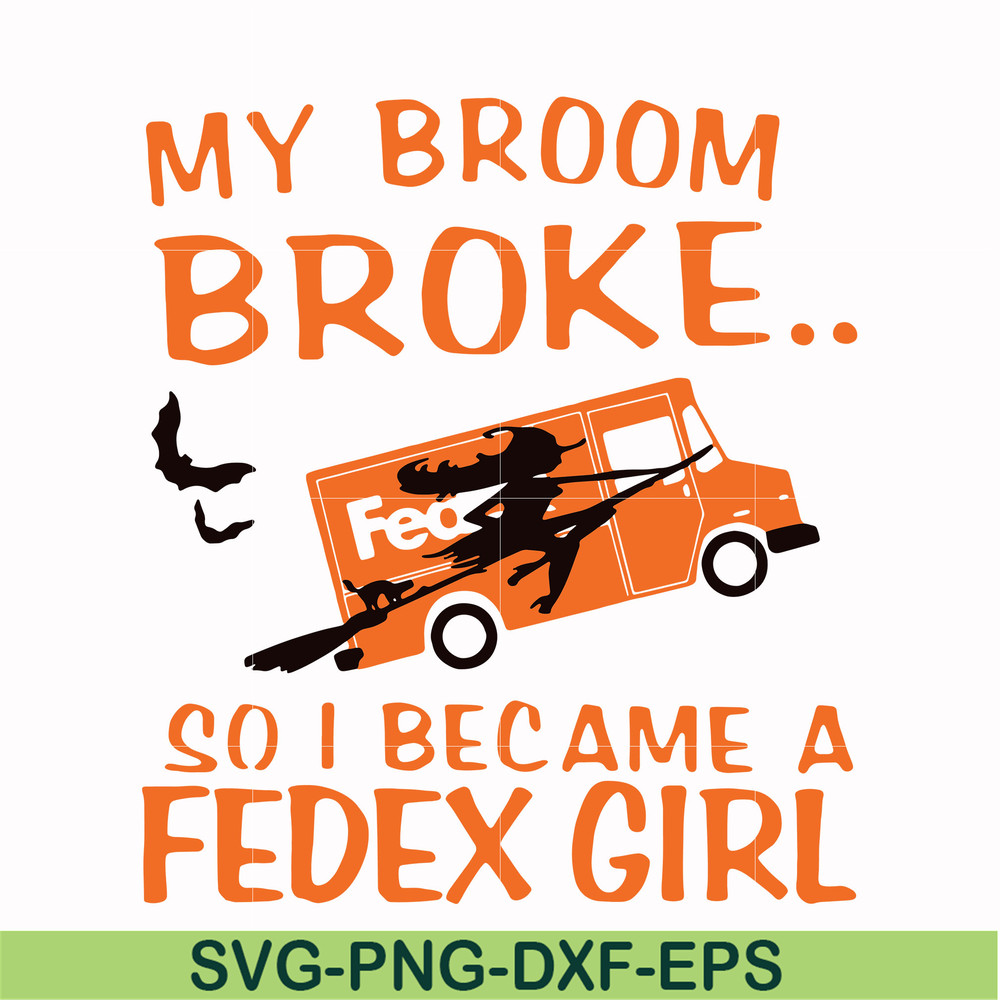 HLW0154-My broom broke so i became a fedex girl svg, png, dxf, eps digital file HLW0154.jpg
