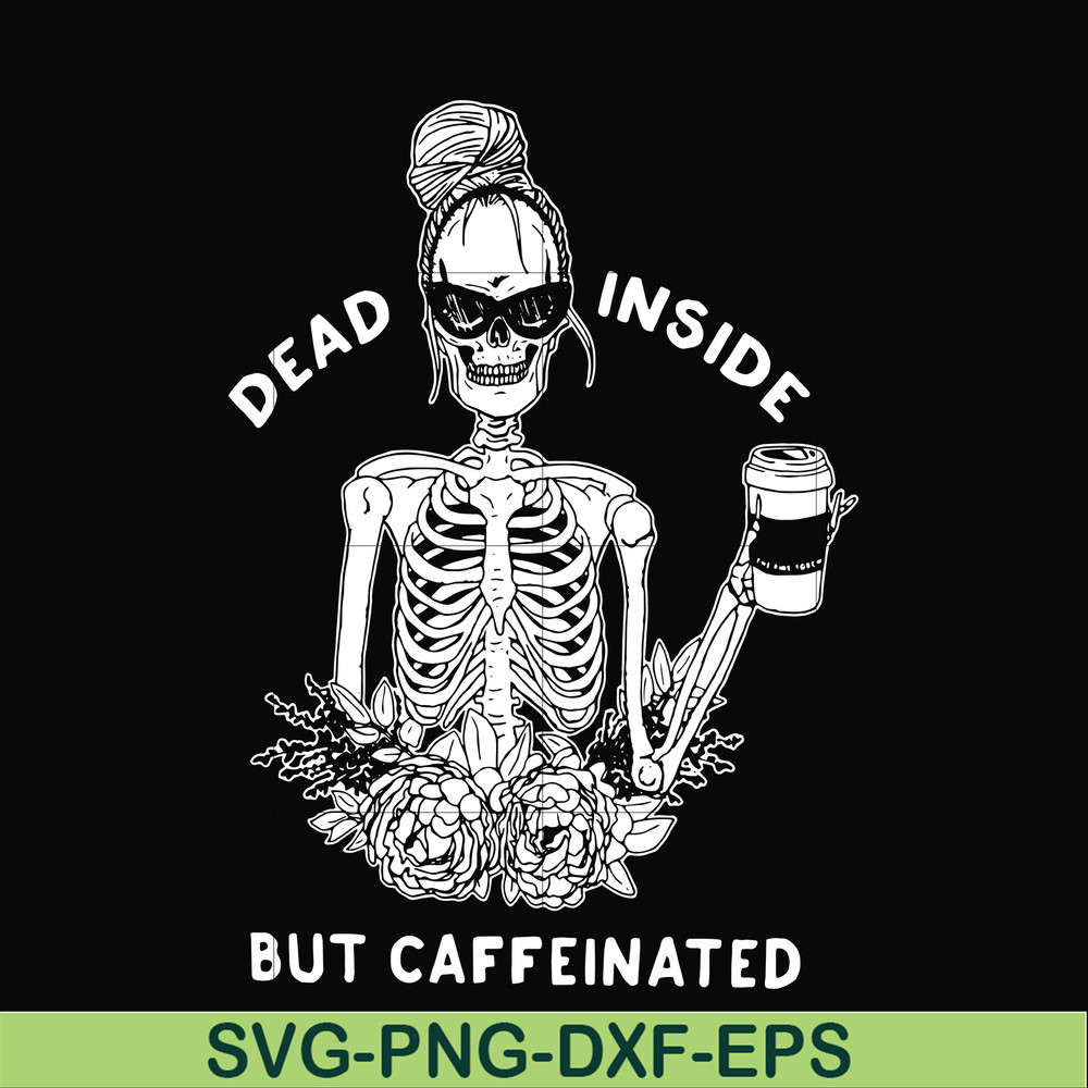 HLW0157-Dead inside but caffeinated svg, png, dxf, eps digital file HLW0157.jpg