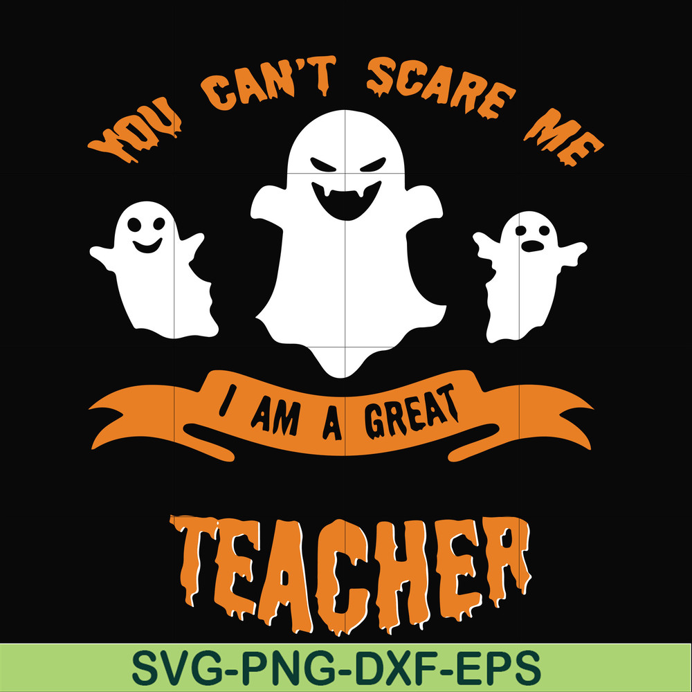 HLW2507209-You cant scare me im a great teacher svg, halloween svg, png, dxf, eps digital file HLW2507209.jpg