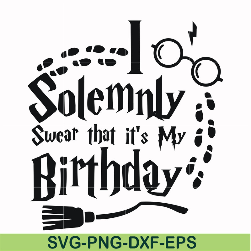 HRPT00029-I solemnly swear that it's my birthday svg, png, dxf, eps file HRPT00029.jpg