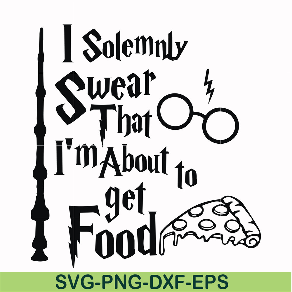 HRPT00031-I solemnly swear that I'm about to get food svg, png, dxf, eps file HRPT00031.jpg