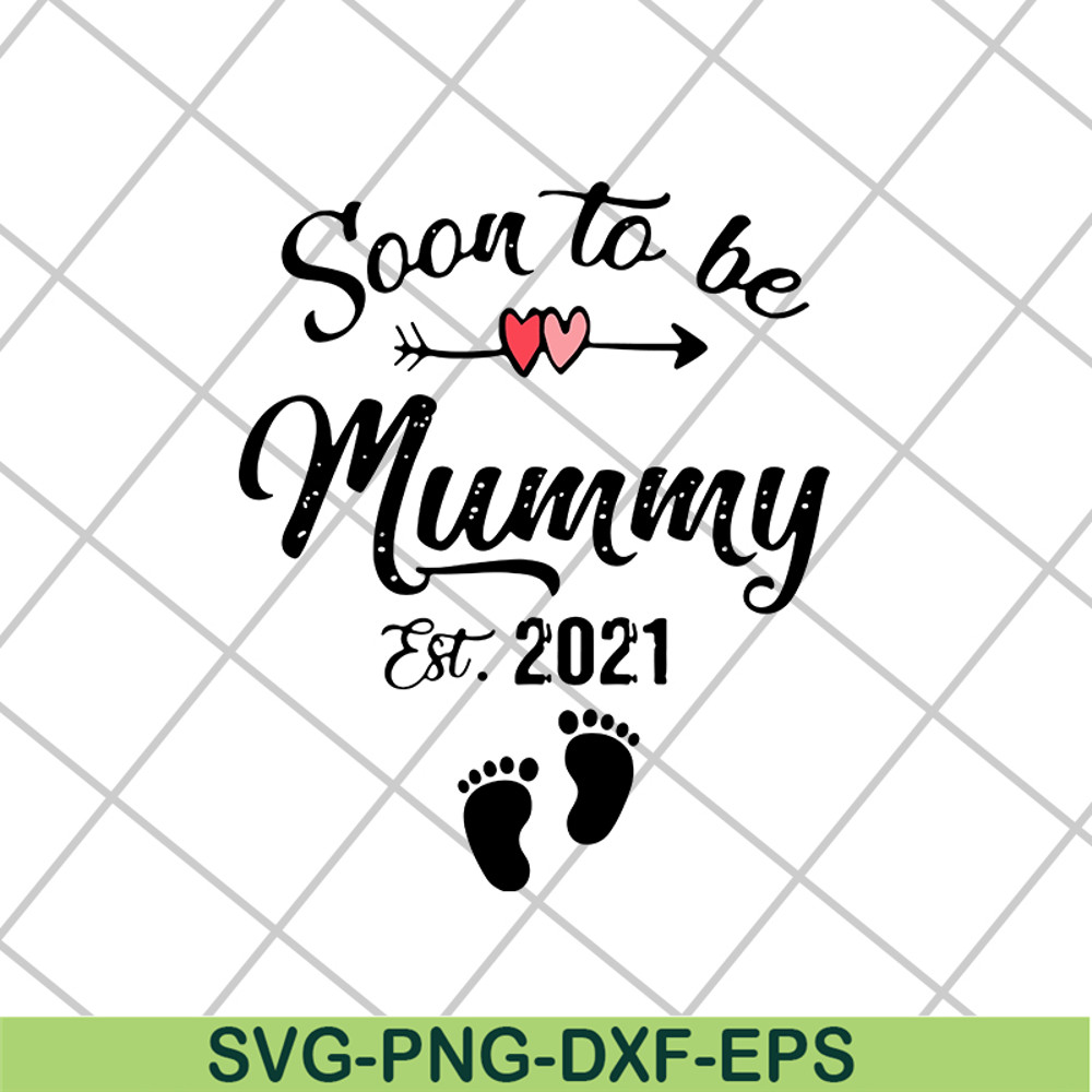 MTD02042111-Soon to be mummy est 2021 svg, Mother's day svg, eps, png, dxf digital file MTD02042111.jpg