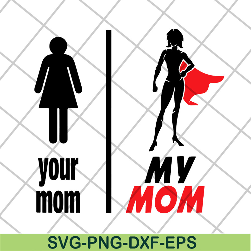 MTD02042128-Your Mom, my Mom svg, Mother's day svg, eps, png, dxf digital file MTD02042128.jpg