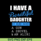 MTD03042115-I have a beautiful daughter svg,Mother's day svg, eps, png, dxf digital file MTD03042115.jpg