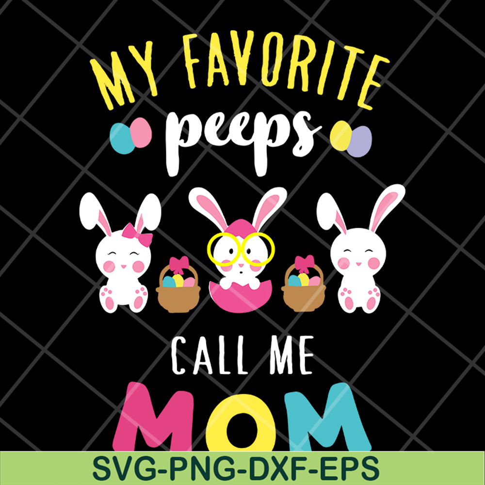 MTD03042124-My favorite peeps call mom svg, Mother's day svg, eps, png, dxf digital file MTD03042124.jpg