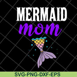 mermaid mom svg, mother's day svg, eps, png, dxf digital file mtd05042114