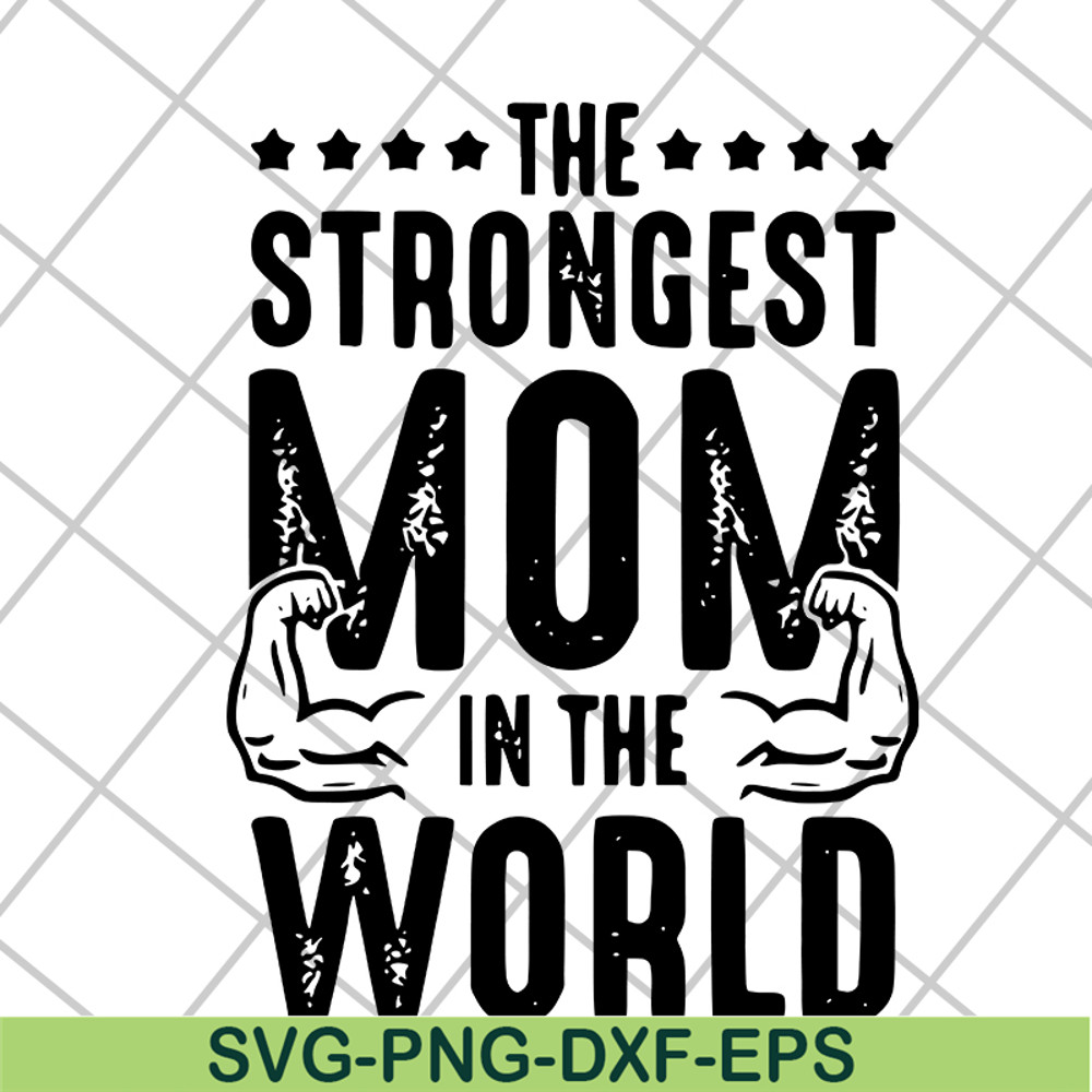 MTD05042126-The strongest mom in the world svg, Mother's day svg, eps, png, dxf digital file MTD05042126.jpg