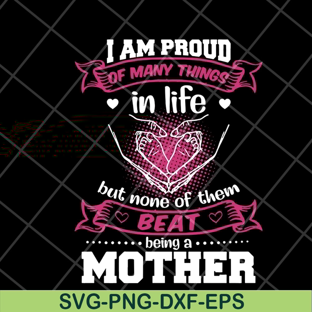 MTD08042111-i am pround of many things svg, Mother's day svg, eps, png, dxf digital file MTD08042111.jpg