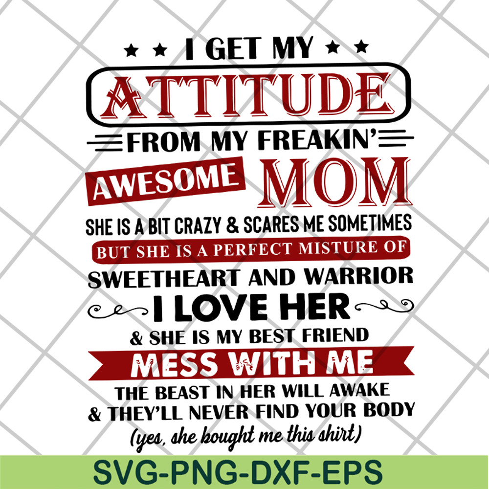 MTD10042115-i get my attitude from my freakin svg, Mother's day svg, eps, png, dxf digital file MTD10042115.jpg