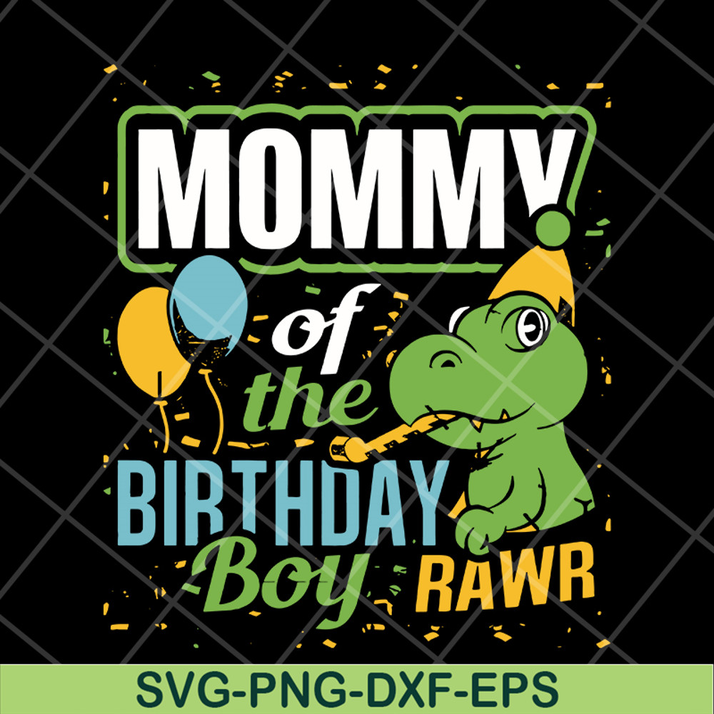 MTD13042113-mommy of the birthday boy rawr svg, Mother's day svg, eps, png, dxf digital file MTD13042113.jpg