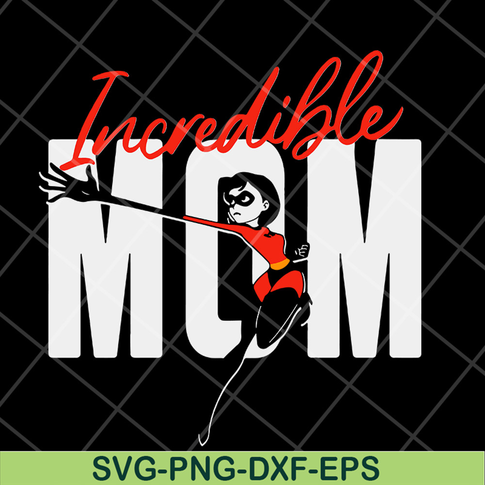 MTD13042114-Incredible mom svg, Mother's day svg, eps, png, dxf digital file MTD13042114.jpg