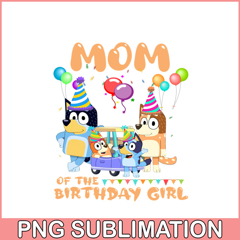 BLP22112315-Mom Of the Birthday Girl PNG Mom Birthday PNG Bluey Birthday PNG.png
