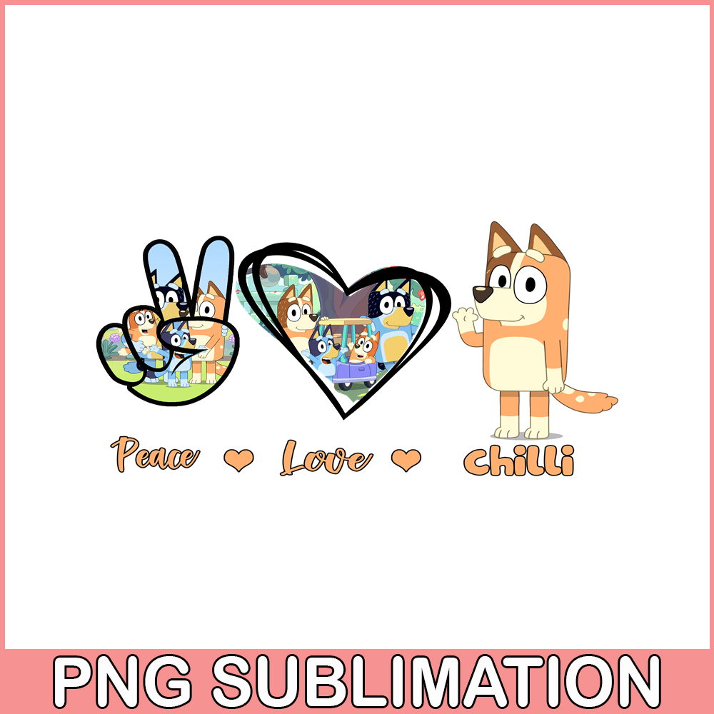 BLP22112325-Peace Love Chilli PNG Bluey Family PNG Bluey Chilli PNG.png