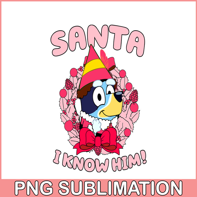 CRM13112325-Santa I know Him PNG, Christmas Flower PNG, Bluey And Santa Claus PNG.png