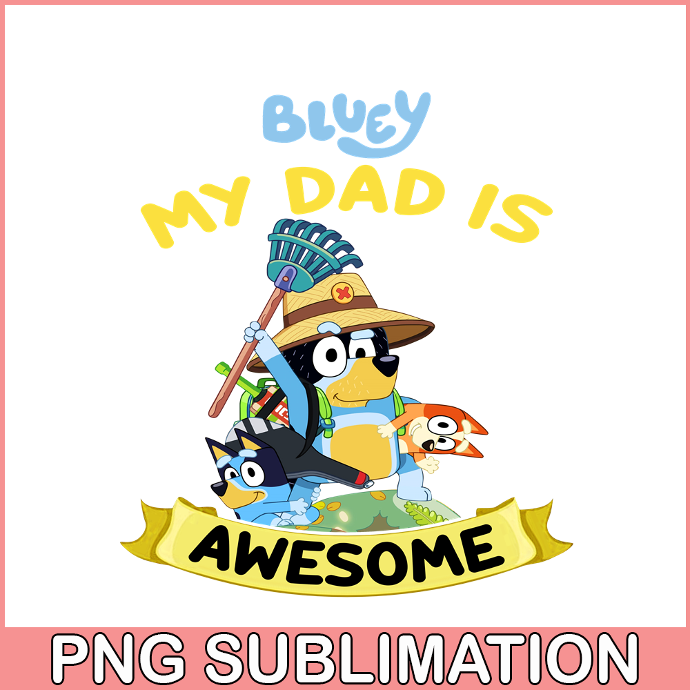 BLP22112330-My Dad Is Awesome PNG Dad And Childrens PNG Bluey Family PNG.png