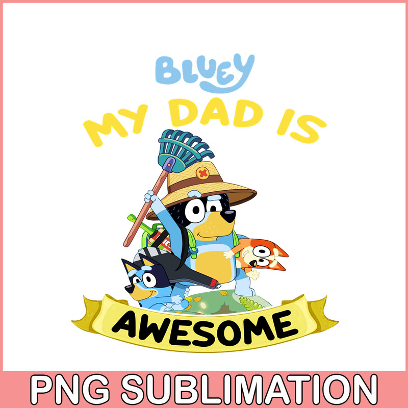 BLP22112330-My Dad Is Awesome PNG Dad And Childrens PNG Bluey Family PNG.png