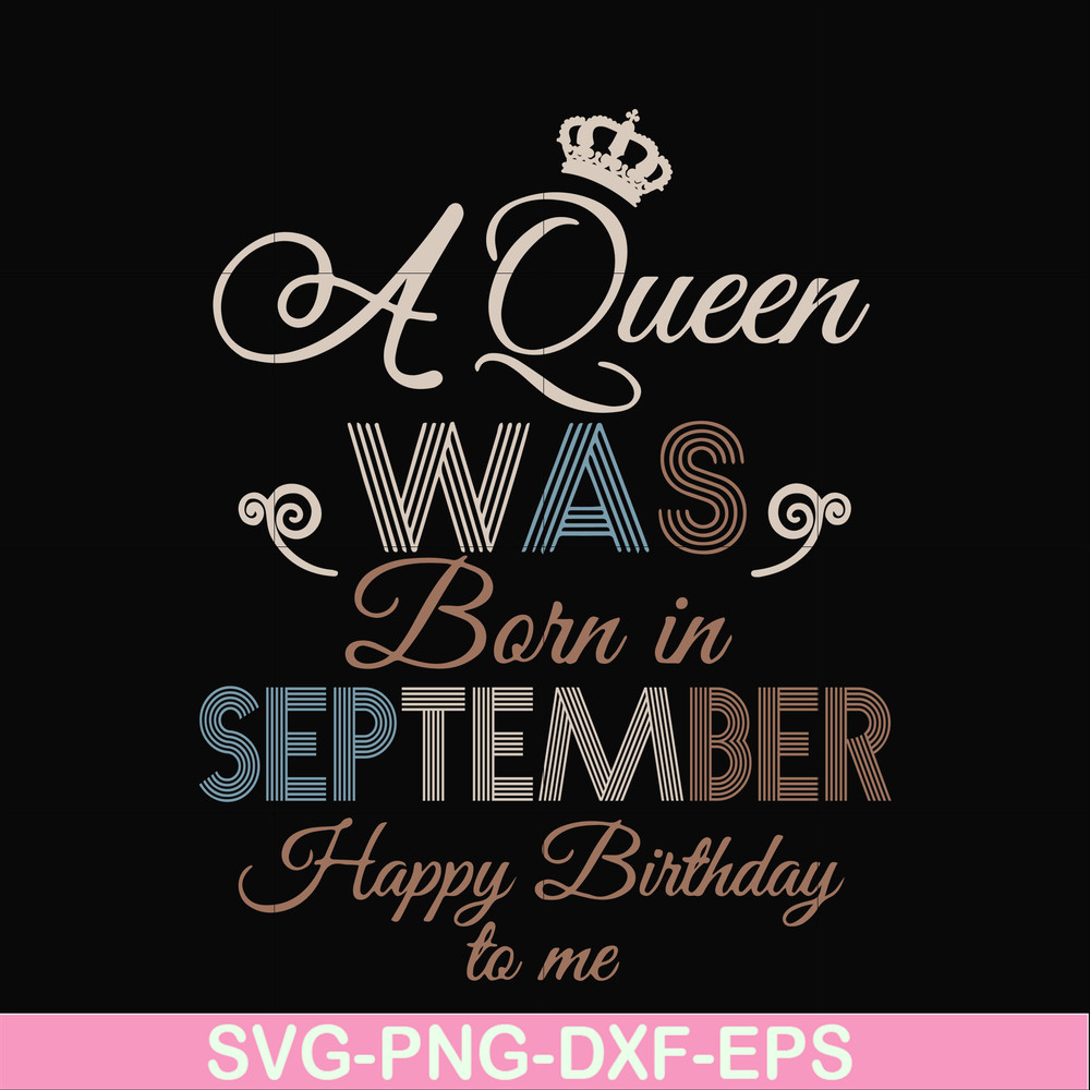 BD0080-A Queen Was Born In September Happy Birthday To Me svg, png, dxf, eps digital file BD0080.jpg